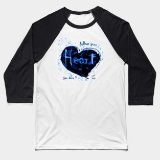 HEART FOLLOW B/W Baseball T-Shirt